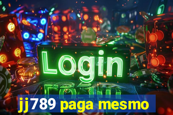 jj789 paga mesmo